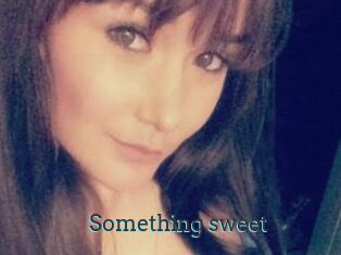 Something_sweet