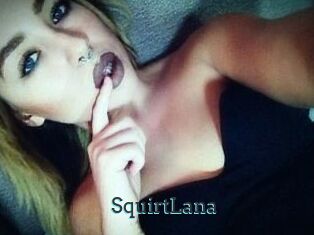 Squirt_Lana