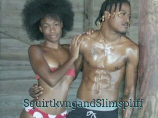 SquirtkvngandSlimspliff