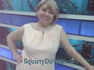 SquirtyDirtyShow