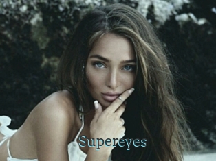 Supereyes