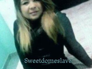 Sweetdomeslave