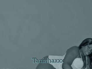 Tanishaxxx