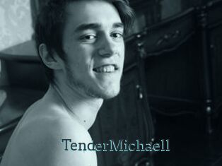 TenderMichaell