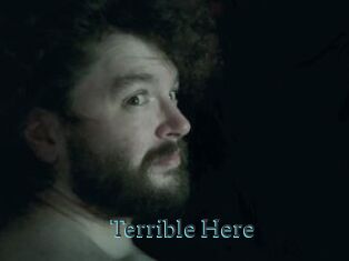 Terrible_Here