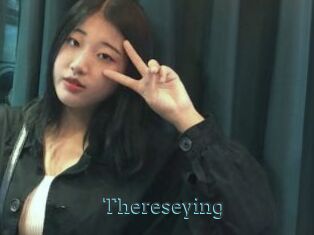 Thereseying