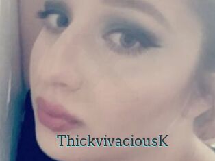 ThickvivaciousK