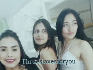 Threeslavesforyou