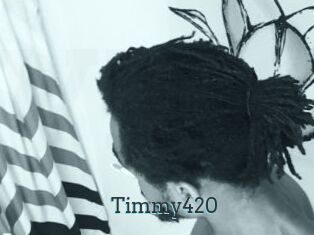 Timmy420