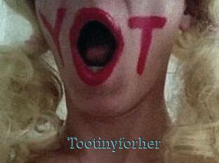 Tootinyforher