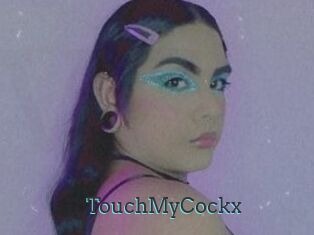 TouchMyCockx