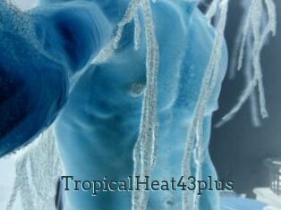 TropicalHeat43plus