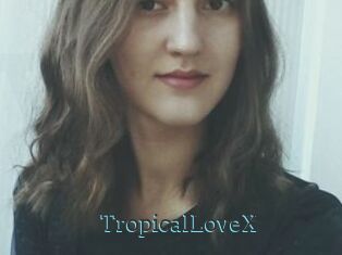 TropicalLoveX