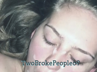 TwoBrokePeople69