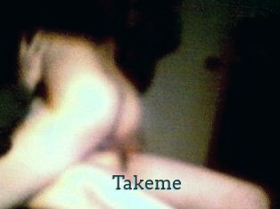 Takeme