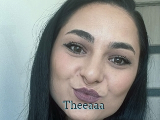 Theeaaa