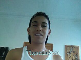 Thesexiestxx