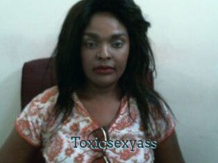 Toxicsexyass