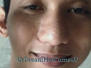 UrDreamHotCums4U