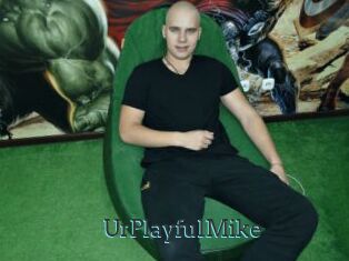 UrPlayfulMike
