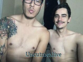 Uncutmexlive