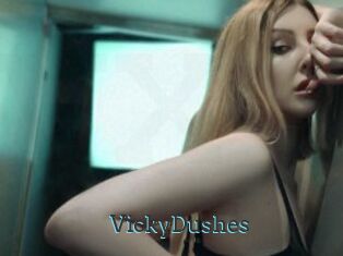 VickyDushes