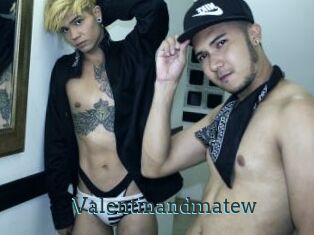 Valentinandmatew