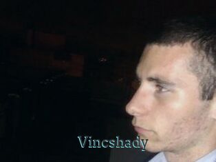 Vincshady