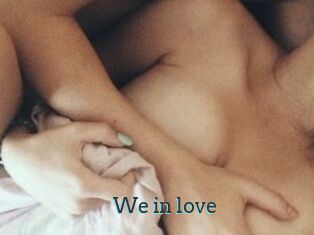 We_in_love