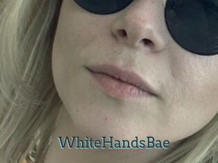 WhiteHandsBae