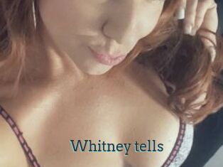 Whitney_tells