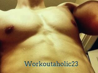 Workoutaholic23