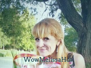 WowMelissaHot