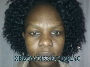 XBROWNSKNGIRRL40