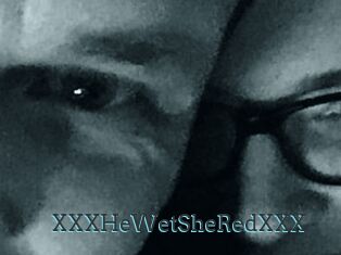 XXX_HeWet_SheRed_XXX