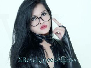 XRoyalQueenARRAx