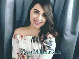 YourMilanaCute