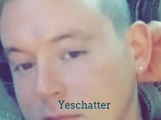 Yeschatter